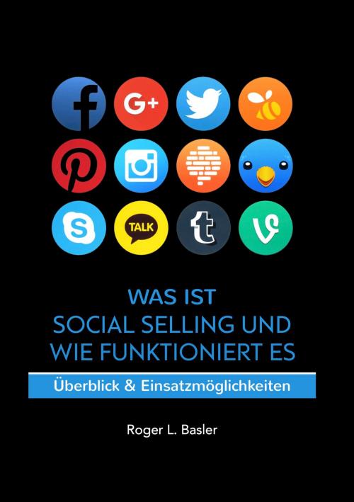 Cover of the book Was ist Social Selling und wie funktioniert es by Roger Basler, Books on Demand