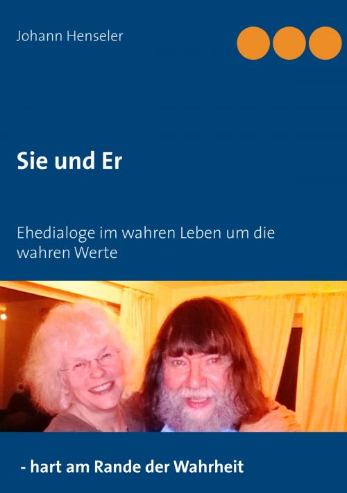 Cover of the book Sie und Er by Johann Henseler, Books on Demand