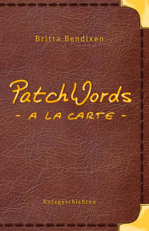 Cover of the book PatchWords - a la carte by Britta Bendixen, Books on Demand