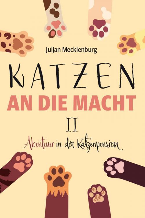 Cover of the book Katzen an die Macht II by Juljan Mecklenburg, epubli