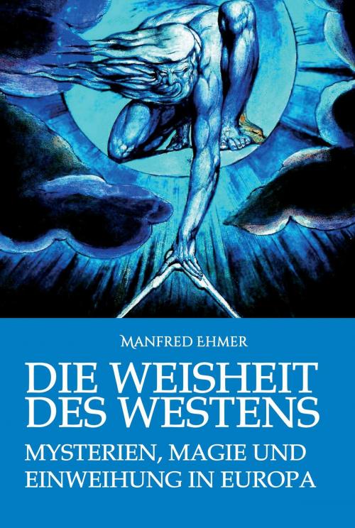 Cover of the book Die Weisheit des Westens by Manfred Ehmer, tredition