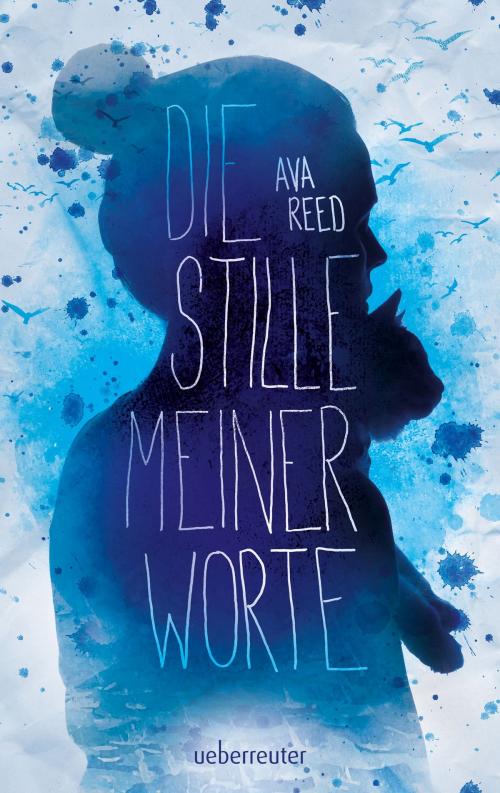 Cover of the book Die Stille meiner Worte by Ava Reed, Ueberreuter Verlag