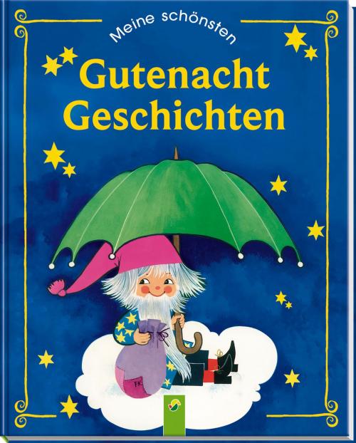 Cover of the book Meine schönsten Gutenachtgeschichten by , Schwager & Steinlein Verlag