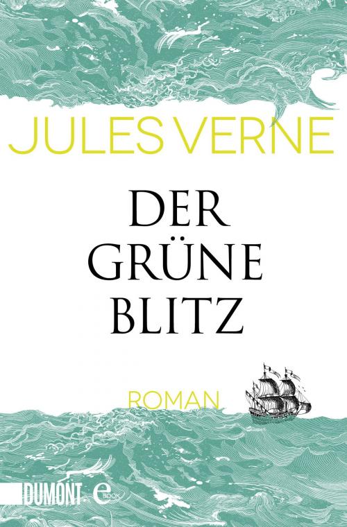 Cover of the book Der grüne Blitz by Jules Verne, DUMONT Buchverlag