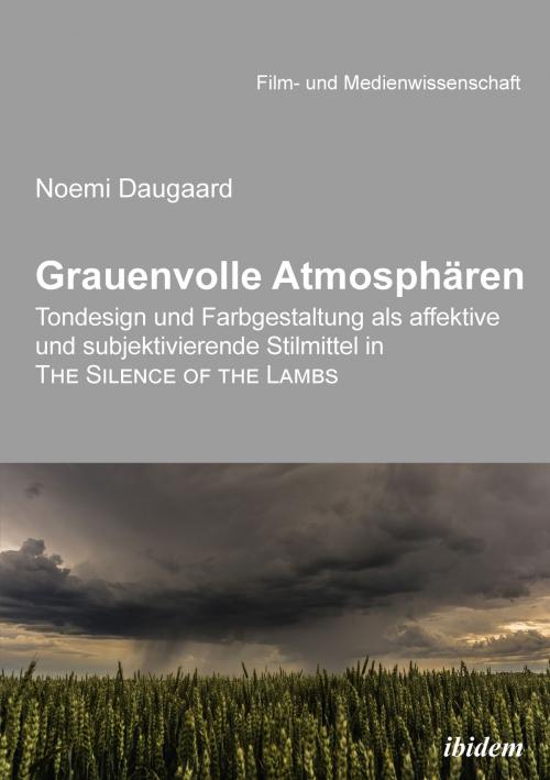 Cover of the book Grauenvolle Atmosphären by Noemi Daugaard, Irmbert Schenk, Hans Jürgen Wulff, ibidem
