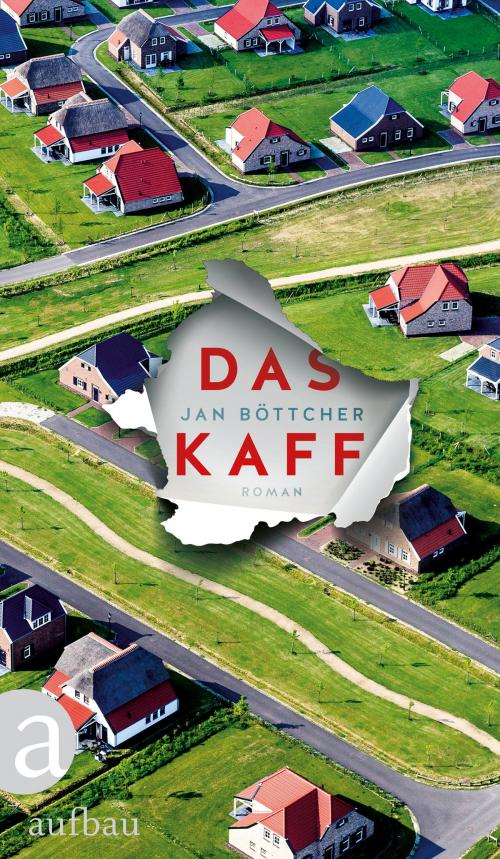 Cover of the book Das Kaff by Jan Böttcher, Aufbau Digital