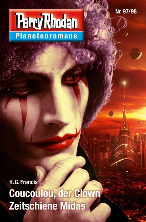 Cover of the book Planetenroman 97 + 98: Coucoulou, der Clown / Zeitschiene Midas by H.G. Francis, Perry Rhodan digital