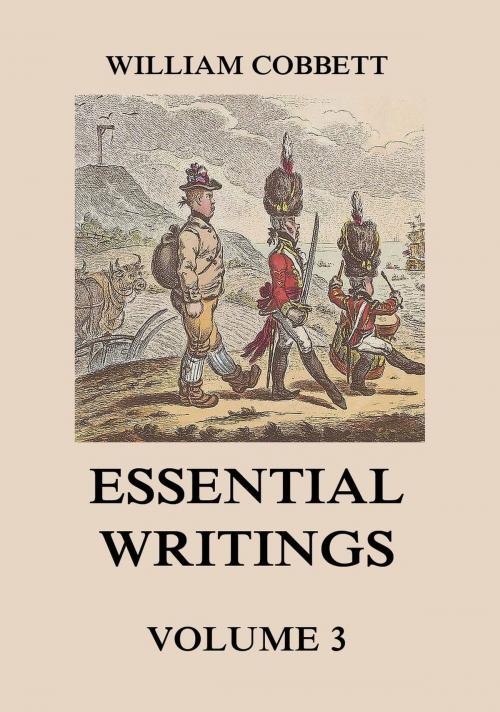 Cover of the book Essential Writings Volume 3 by William Cobbett, Jazzybee Verlag