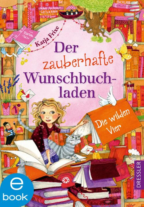 Cover of the book Der zauberhafte Wunschbuchladen 4 by Katja Frixe, Dressler Verlag
