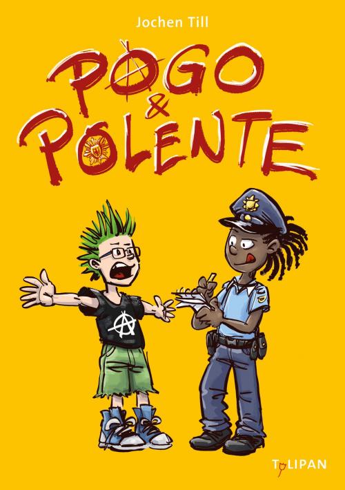 Cover of the book Pogo und Polente by Jochen Till, Tulipan Verlag