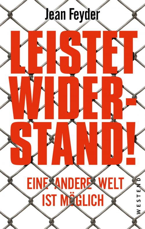 Cover of the book Leistet Widerstand! by Jean Feyder, Westend Verlag