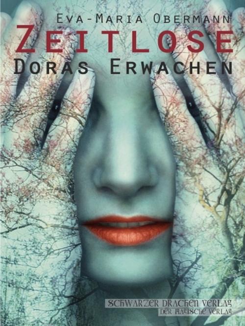 Cover of the book Zeitlose - Doras Erwachen by Eva-Maria Obermann, Eva-Maria Obermann