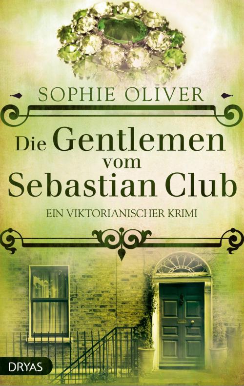 Cover of the book Die Gentlemen vom Sebastian Club by Sophie Oliver, Dryas Verlag