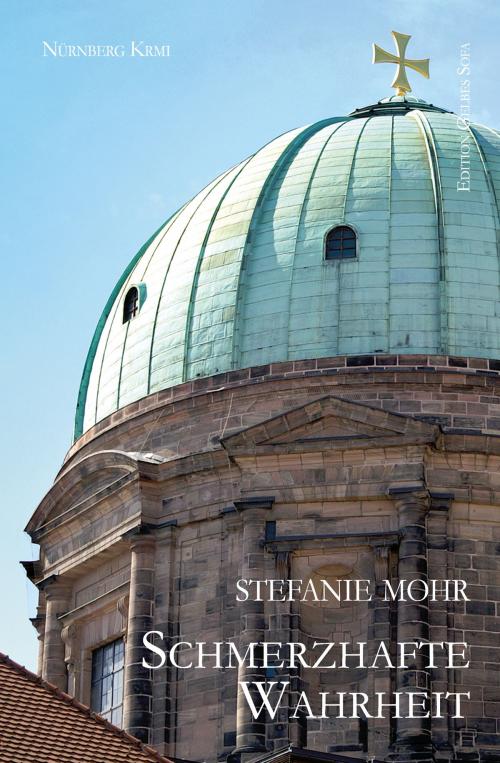 Cover of the book Schmerzhafte Wahrheit by Stefanie Mohr, Edition Gelbes Sofa