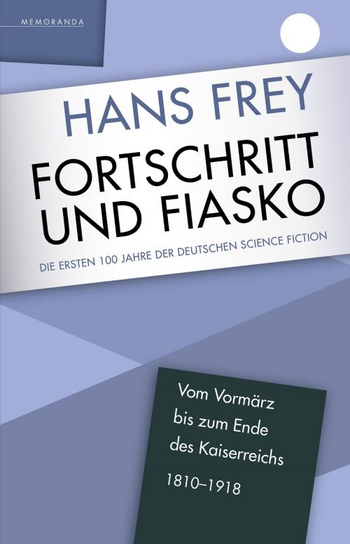 Cover of the book Fortschritt und Fiasko by Hans Frey, Golkonda Verlag