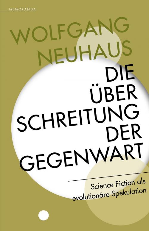 Cover of the book Die Überschreitung der Gegenwart by Wolfgang Neuhaus, Golkonda Verlag