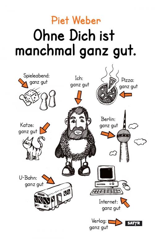 Cover of the book Ohne Dich ist manchmal ganz gut. by Piet Weber, Satyr Verlag