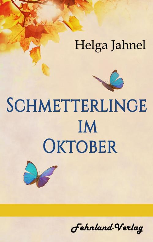 Cover of the book Schmetterlinge im Oktober by Helga Jahnel, Fehnland-Verlag