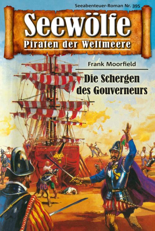 Cover of the book Seewölfe - Piraten der Weltmeere 395 by Frank Moorfield, Pabel eBooks