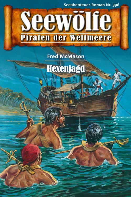 Cover of the book Seewölfe - Piraten der Weltmeere 396 by Fred McMason, Pabel eBooks