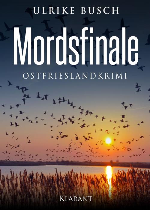Cover of the book Mordsfinale. Ostfrieslandkrimi by Ulrike Busch, Klarant