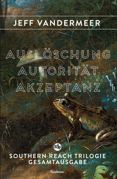 Cover of the book Autorität. Auslöschung. Akzeptanz. by Jeff VanderMeer, Verlag Antje Kunstmann