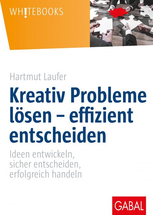 Cover of the book Kreativ Probleme lösen – effizient entscheiden by Hartmut Laufer, GABAL Verlag