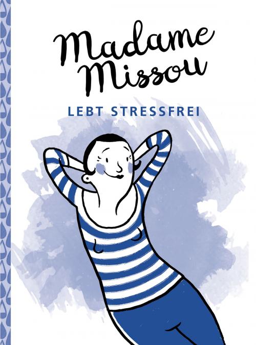 Cover of the book Madame Missou lebt stressfrei by Madame Missou, GABAL Verlag