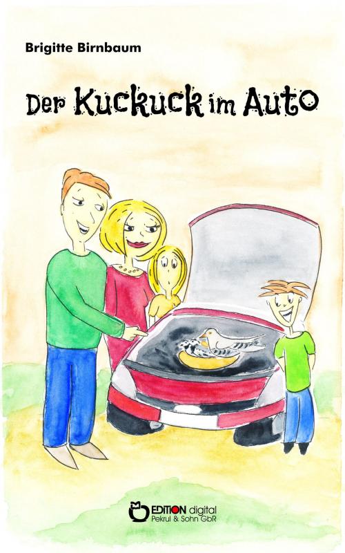 Cover of the book Der Kuckuck im Auto by Brigitte Birnbaum, EDITION digital