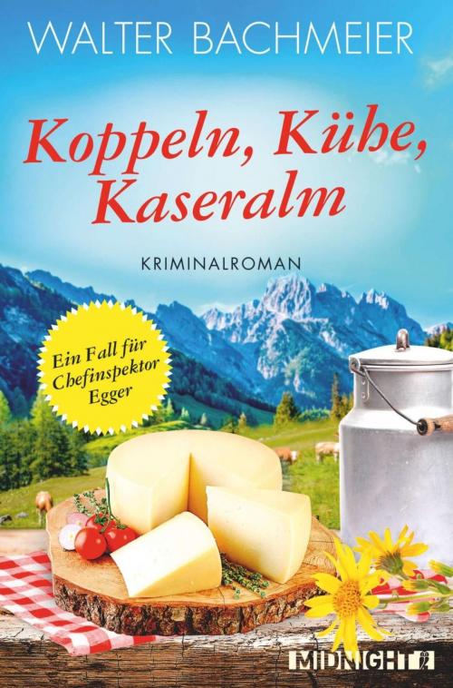 Cover of the book Koppeln, Kühe, Kaseralm by Walter Bachmeier, Midnight