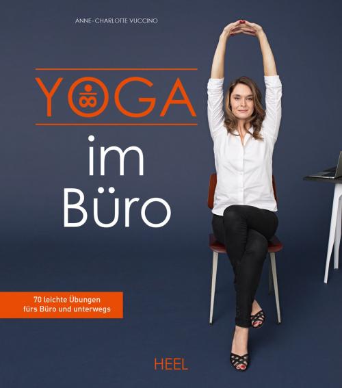 Cover of the book Yoga im Büro by Anne-Charlotte Vuccino, HEEL Verlag