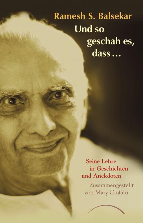 Cover of the book Und so geschah es, dass... by Mary Ciofoli, Ramesh S. Balsekar, J. Kamphausen Verlag