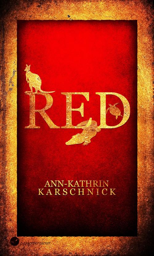 Cover of the book RED by Ann-Kathrin Karschnick, Papierverzierer Verlag