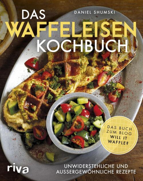 Cover of the book Das Waffeleisen-Kochbuch by Daniel Shumski, riva Verlag