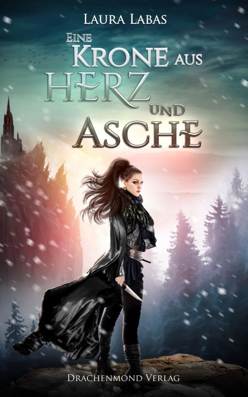 Cover of the book Eine Krone aus Herz und Asche by Laura Labas, Anja Uhren, Drachenmond Verlag