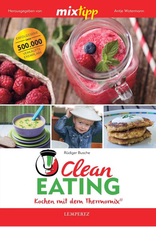 Cover of the book MIXtipp Clean Eating by Rüdiger Busche, Edition Lempertz