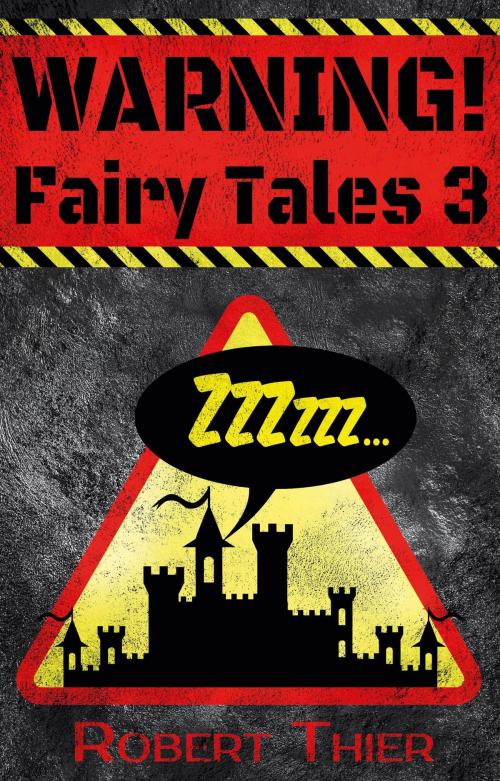 Cover of the book WARNING! Fairy Tales 3 by Robert Thier, Robert Thier