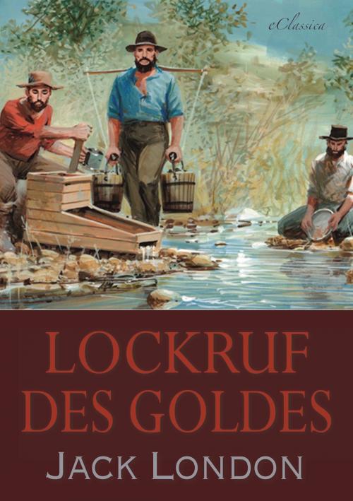Cover of the book Lockruf des Goldes by Jack London, EClassica