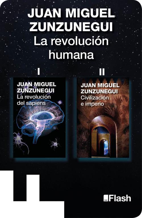 Cover of the book La revolución del sapiens / Civilización e imperio (La revolución humana. Una historia de la civilización 1 Y 2) by Juan Miguel Zunzunegui, Penguin Random House Grupo Editorial México