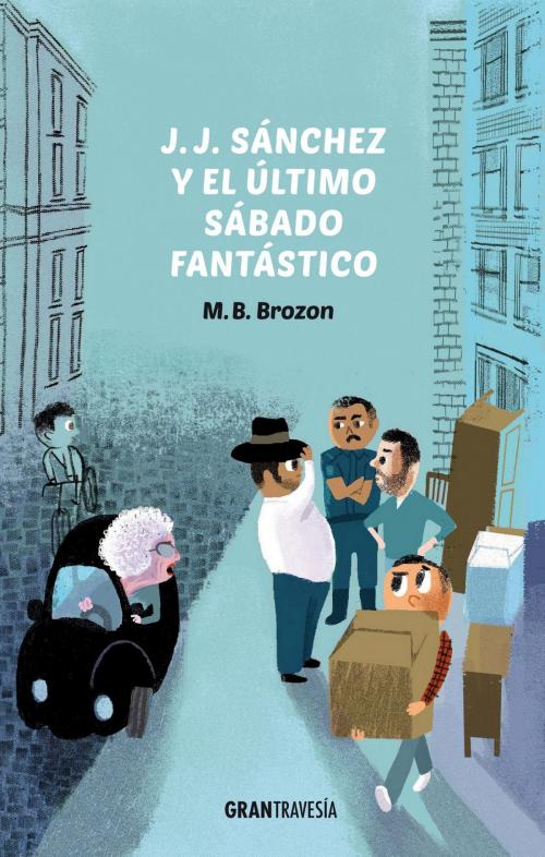 Cover of the book J.J. Sánchez y el último sábado fantástico by M.B. Brozon, Océano Gran Travesía