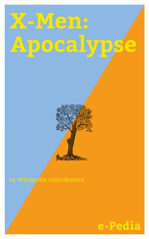 Cover of the book e-Pedia: X-Men: Apocalypse by Wikipedia contributors, e-Pedia