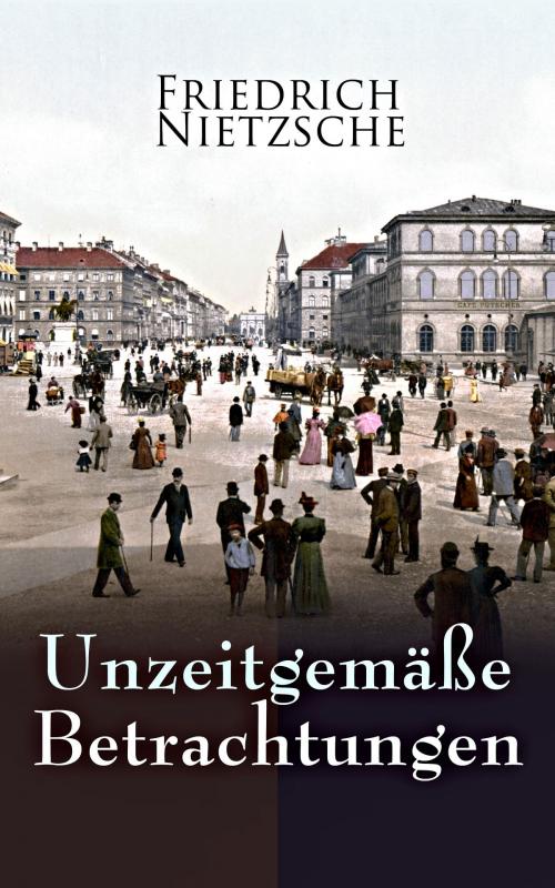 Cover of the book Unzeitgemäße Betrachtungen by Friedrich Nietzsche, e-artnow