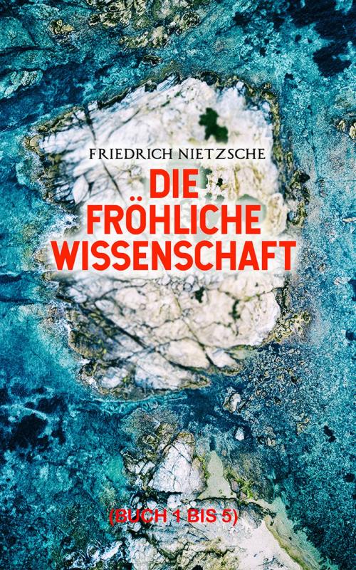 Cover of the book Die fröhliche Wissenschaft (Buch 1 bis 5) by Friedrich Nietzsche, e-artnow