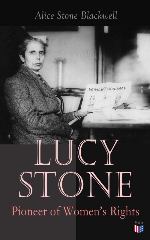 Cover of the book Lucy Stone: Pioneer of Women's Rights by Alice Stone Blackwell, Madison & Adams Press