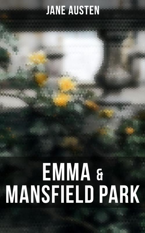 Cover of the book Emma & Mansfield Park by Jane Austen, Musaicum Books