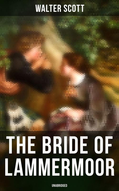 Cover of the book The Bride of Lammermoor (Unabridged) by Walter Scott, Musaicum Books
