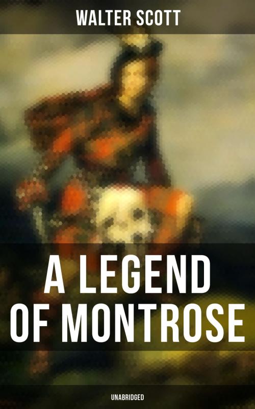Cover of the book A Legend of Montrose (Unabridged) by Walter Scott, Musaicum Books