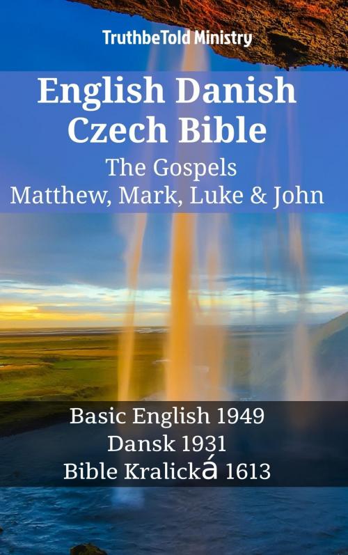 Cover of the book English Danish Czech Bible - The Gospels - Matthew, Mark, Luke & John by TruthBeTold Ministry, TruthBeTold Ministry