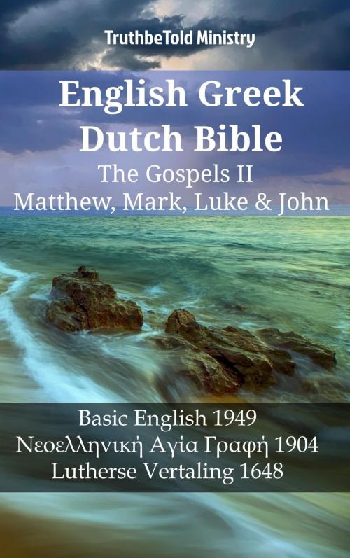Cover of the book English Greek Dutch Bible - The Gospels II - Matthew, Mark, Luke & John by , TruthBeTold Ministry