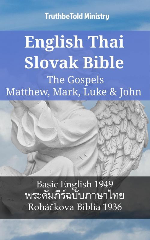 Cover of the book English Thai Slovak Bible - The Gospels - Matthew, Mark, Luke & John by TruthBeTold Ministry, TruthBeTold Ministry